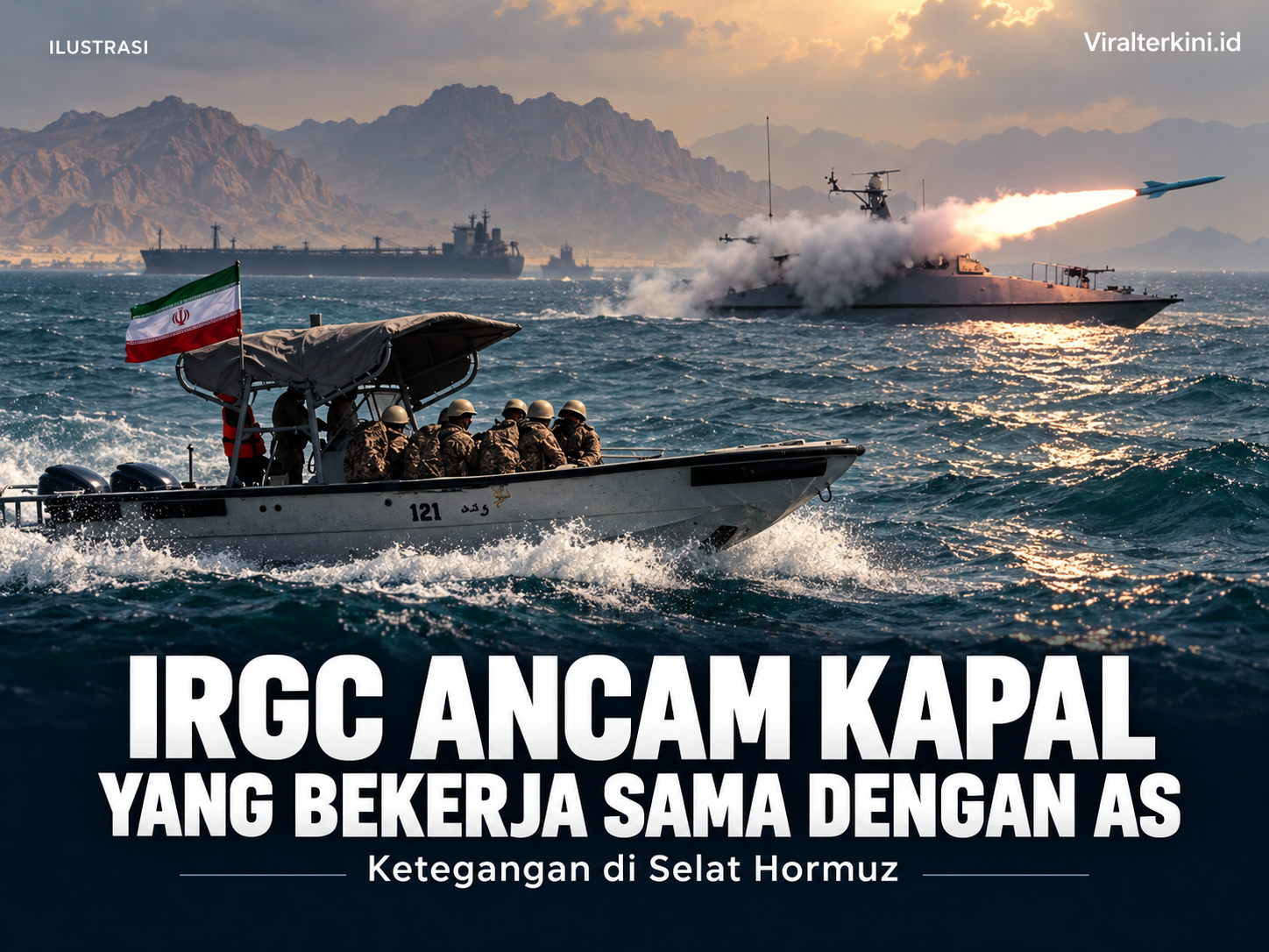 IRGC Ancam Kapal yang Bekerja Sama dengan AS, Klaim Tanker Ketiga Terbakar di Selat Hormuz